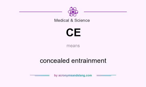 What does CE mean? It stands for concealed entrainment