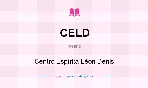 What does CELD mean? It stands for Centro Espírita Léon Denis