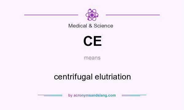 What does CE mean? It stands for centrifugal elutriation