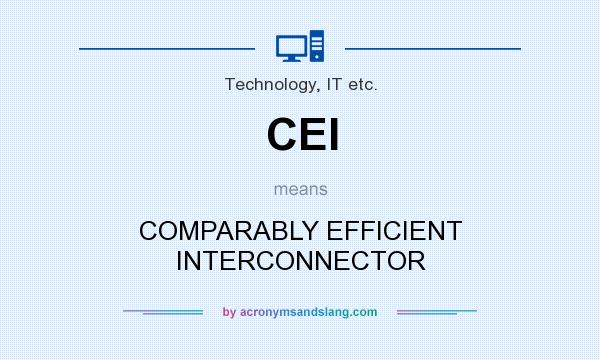 What does CEI mean? It stands for COMPARABLY EFFICIENT INTERCONNECTOR