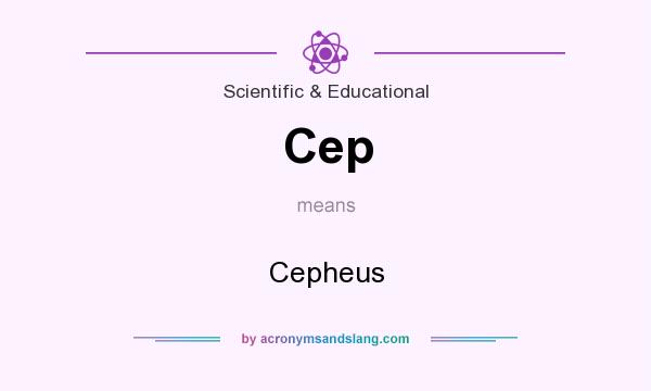 What does Cep mean? It stands for Cepheus