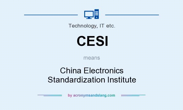 What does CESI mean? It stands for China Electronics Standardization Institute