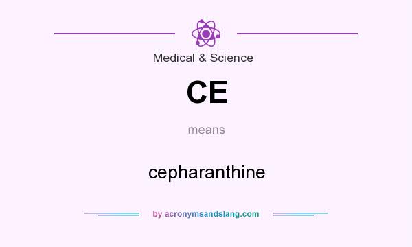 What does CE mean? It stands for cepharanthine