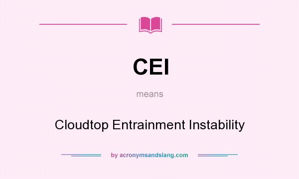What does CEI mean? It stands for Cloudtop Entrainment Instability