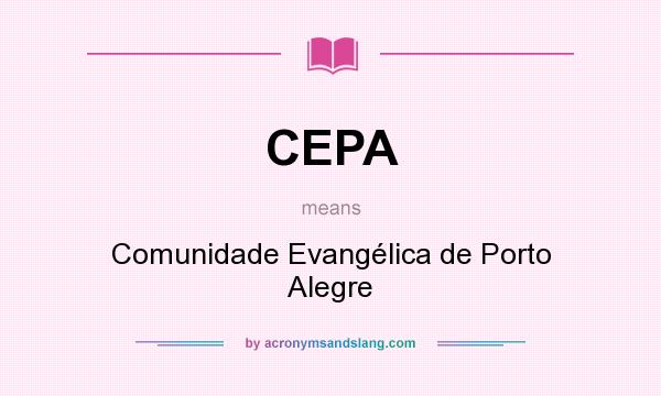 What does CEPA mean? It stands for Comunidade Evangélica de Porto Alegre