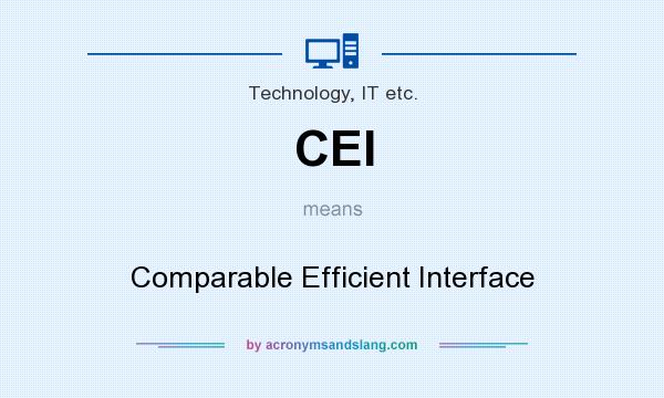What does CEI mean? It stands for Comparable Efficient Interface