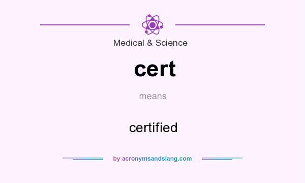 What does cert mean? It stands for certified