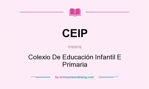 What does CEIP mean? It stands for Colexio De Educación Infantil E Primaria