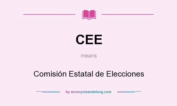 What does CEE mean? It stands for Comisión Estatal de Elecciones