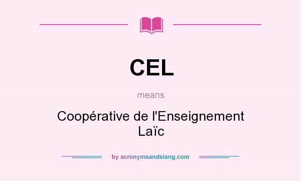 What does CEL mean? It stands for Coopérative de l`Enseignement Laïc