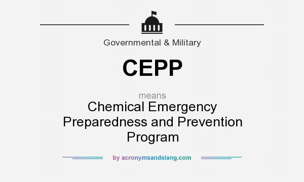 What does CEPP mean? It stands for Chemical Emergency Preparedness and Prevention Program