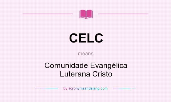 What does CELC mean? It stands for Comunidade Evangélica Luterana Cristo