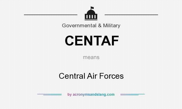 What does CENTAF mean? It stands for Central Air Forces