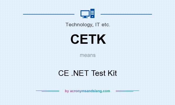 What does CETK mean? It stands for CE .NET Test Kit