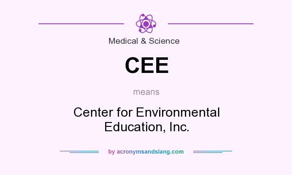 What does CEE mean? It stands for Center for Environmental Education, Inc.