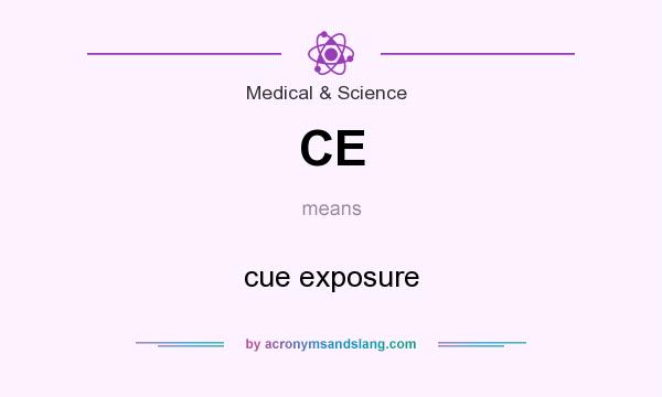 What does CE mean? It stands for cue exposure