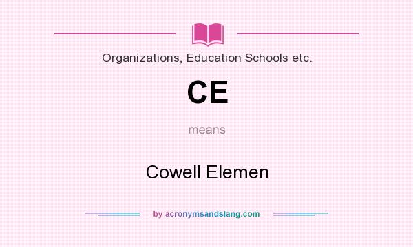 What does CE mean? It stands for Cowell Elemen