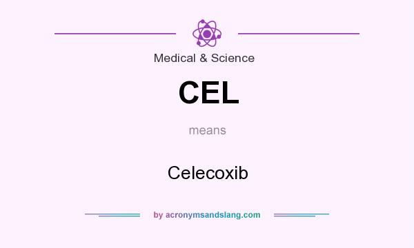 What does CEL mean? It stands for Celecoxib