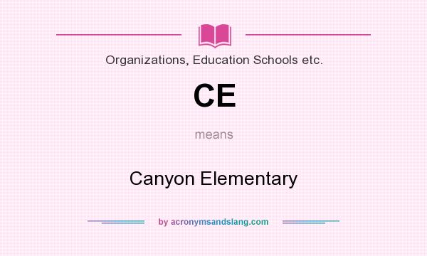 What does CE mean? It stands for Canyon Elementary
