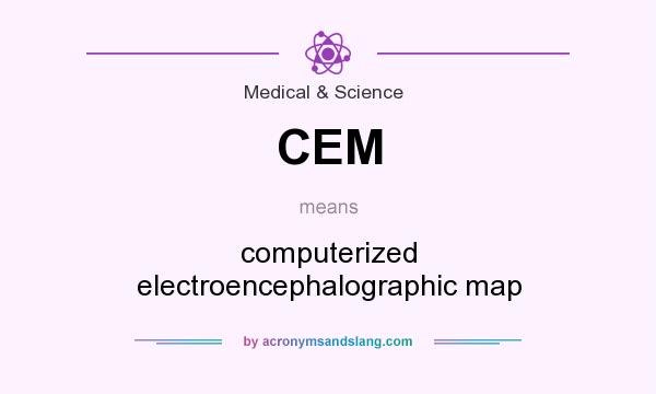 What does CEM mean? It stands for computerized electroencephalographic map