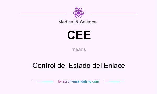 What does CEE mean? It stands for Control del Estado del Enlace