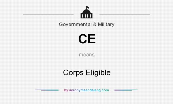 What does CE mean? It stands for Corps Eligible