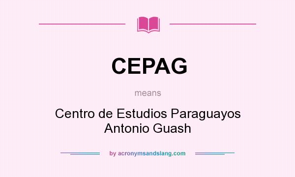 What does CEPAG mean? It stands for Centro de Estudios Paraguayos Antonio Guash