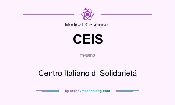What does CEIS mean? It stands for Centro Italiano di Solidarietá