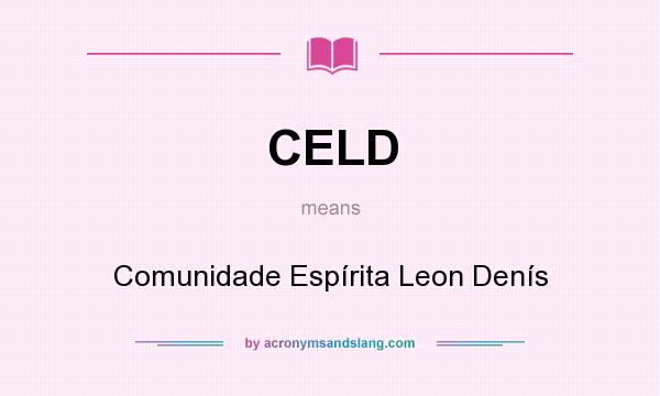 What does CELD mean? It stands for Comunidade Espírita Leon Denís
