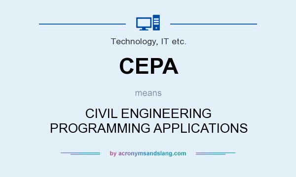 What does CEPA mean? It stands for CIVIL ENGINEERING PROGRAMMING APPLICATIONS