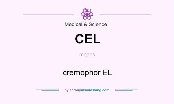 What does CEL mean? It stands for cremophor EL
