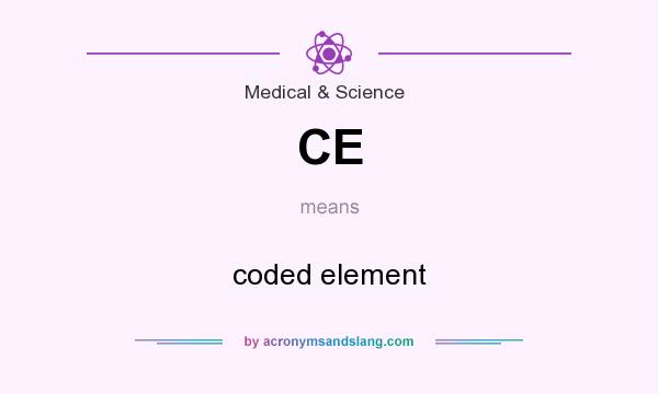 What does CE mean? It stands for coded element