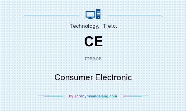 What does CE mean? It stands for Consumer Electronic