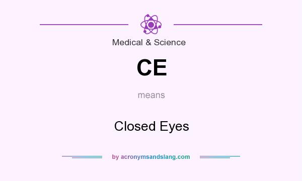What does CE mean? It stands for Closed Eyes