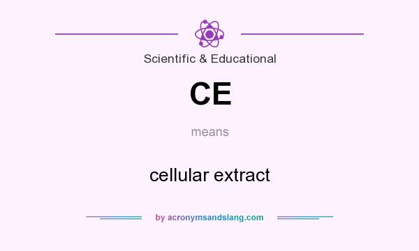 What does CE mean? It stands for cellular extract
