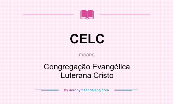 What does CELC mean? It stands for Congregação Evangélica Luterana Cristo