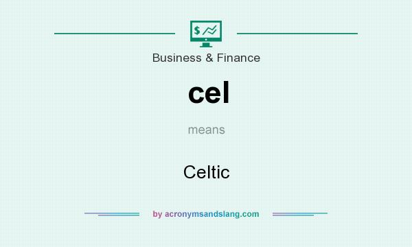 What does cel mean? It stands for Celtic