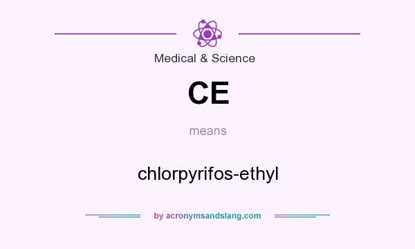 What does CE mean? It stands for chlorpyrifos-ethyl