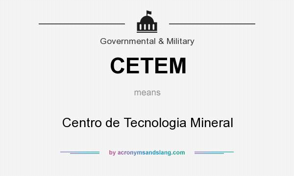 What does CETEM mean? It stands for Centro de Tecnologia Mineral