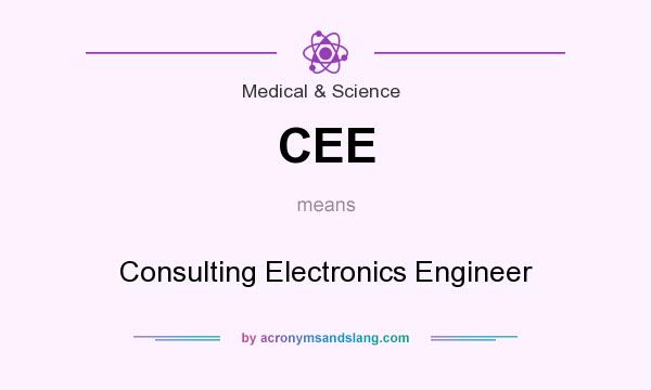 What does CEE mean? It stands for Consulting Electronics Engineer