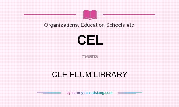 What does CEL mean? It stands for CLE ELUM LIBRARY