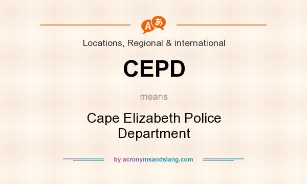 What does CEPD mean? It stands for Cape Elizabeth Police Department