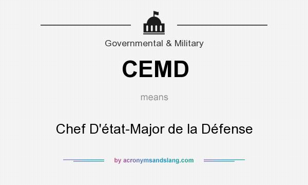 What does CEMD mean? It stands for Chef D`état-Major de la Défense