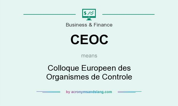 What does CEOC mean? It stands for Colloque Europeen des Organismes de Controle