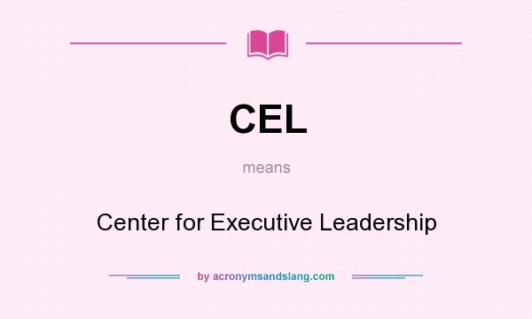 What does CEL mean? It stands for Center for Executive Leadership