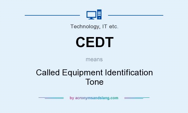 What does CEDT mean? It stands for Called Equipment Identification Tone