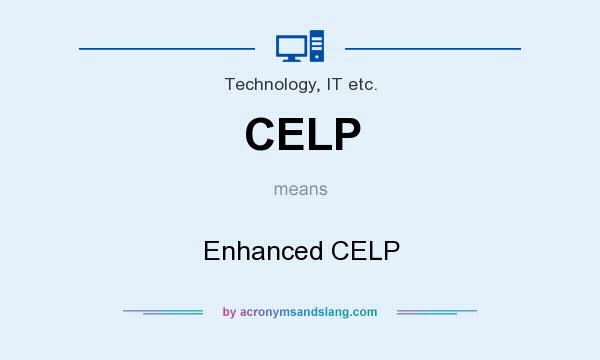 What does CELP mean? It stands for Enhanced CELP