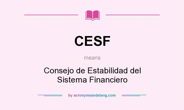 What does CESF mean? It stands for Consejo de Estabilidad del Sistema Financiero