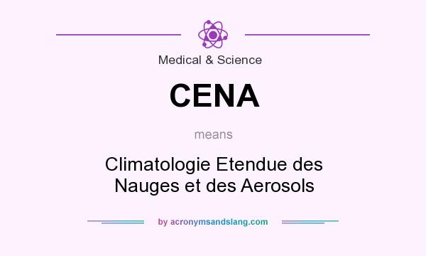 What does CENA mean? It stands for Climatologie Etendue des Nauges et des Aerosols