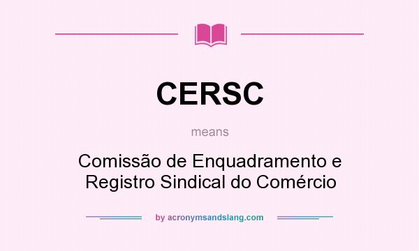 What does CERSC mean? It stands for Comissão de Enquadramento e Registro Sindical do Comércio